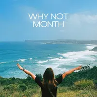 Why Not Month